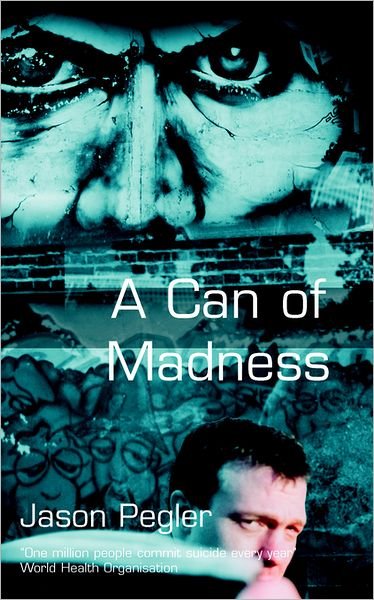 Cover for Jason Pegler · A Can of Madness: an Autobiography on Manic Depression (Paperback Bog) (2002)