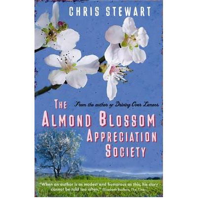 The Almond Blossom Appreciation Society - The Lemons Trilogy - Chris Stewart - Bøker - Sort of Books - 9780956003829 - 4. juni 2009