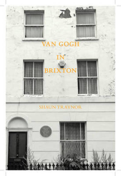 Cover for Shaun Traynor · Van Gogh in Brixton (Paperback Book) (2013)