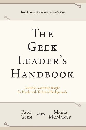 Cover for Maria Mcmanus · The Geek Leader's Handbook: Essential Leadership Insight for People with Technical Backgrounds (Paperback Bog) (2014)