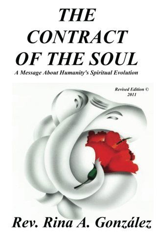 Cover for Rina a González · The Contract of the Soul - Revised Edition: a Message About Humanity's Spiritual Evolution (Paperback Book) (2011)