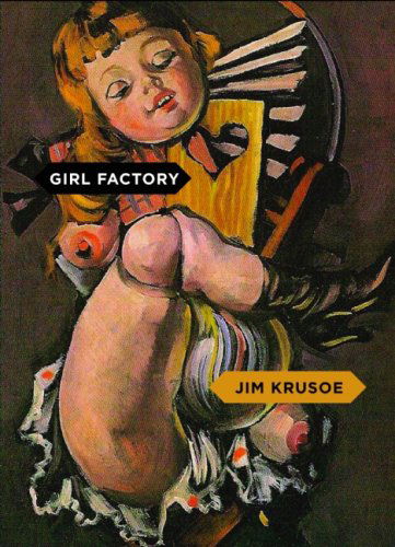 Cover for Jim Krusoe · Girl Factory (Paperback Book) [First edition] (2008)