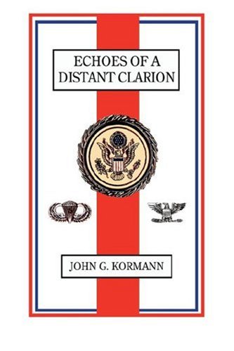 Cover for John G. Kormann · Echoes of a Distant Clarion: Recollections of a Diplomat and Soldier (Paperback Book) (2007)