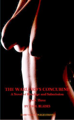 The Warlord's Concubine: Book Three - Paul Blades - Kirjat - Dark Visions Publications - 9780984567829 - tiistai 24. elokuuta 2010