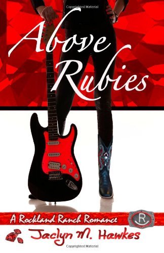 Cover for Jaclyn M. Hawkes · Above Rubies (Rockland Ranch) (Volume 2) (Taschenbuch) (2013)