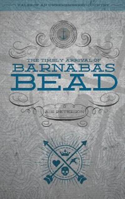 Cover for A. S. Peterson · The Timely Arrival of Barnabas Bead (Paperback Book) (2015)