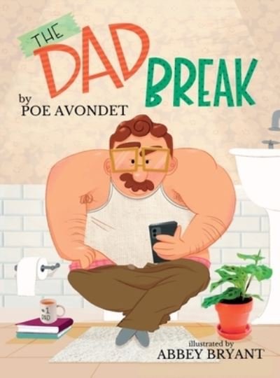 Cover for Poe Avondet · Dad Break (Book) (2023)