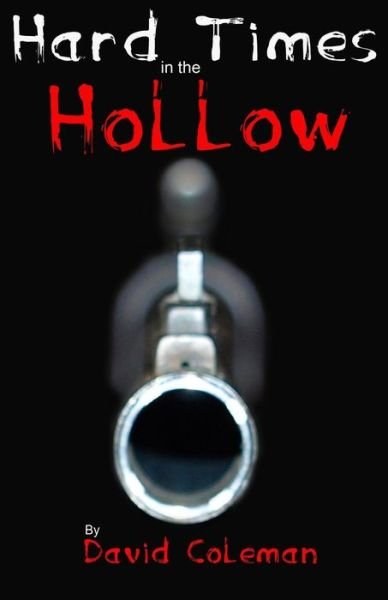 David Coleman · Hard Times in the Hollow (Paperback Book) (2016)