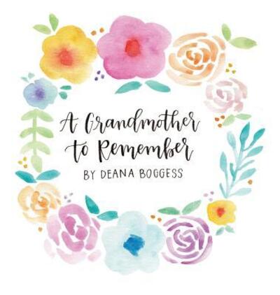 Cover for Deana Boggess · A Grandmother to Remember (Inbunden Bok) (2018)