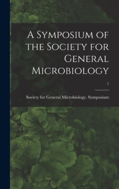 Cover for Society for General Microbiology Sym · A Symposium of the Society for General Microbiology; 7 (Hardcover Book) (2021)