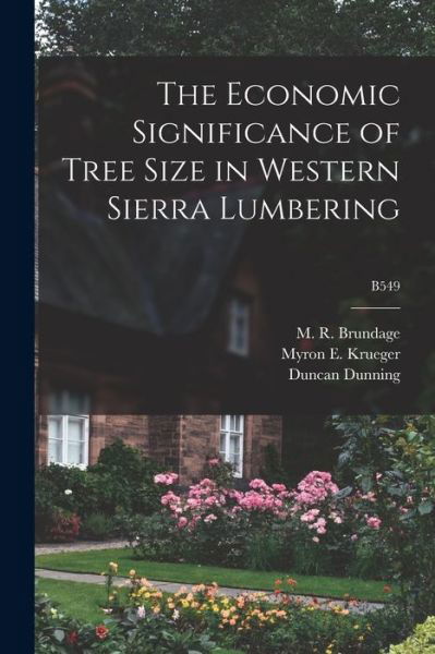 Cover for M R (Marsden Robert) 1892- Brundage · The Economic Significance of Tree Size in Western Sierra Lumbering; B549 (Paperback Book) (2021)