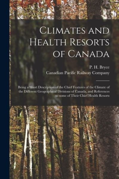 Cover for P H (Peter Henderson) 1853- Bryce · Climates and Health Resorts of Canada [microform] (Paperback Book) (2021)
