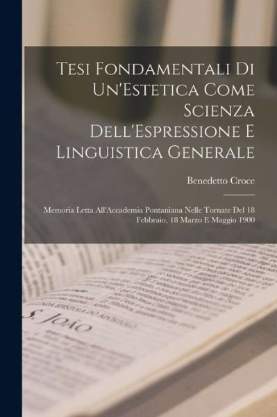 Cover for Benedetto Croce · Tesi Fondamentali Di un'Estetica Come Scienza Dell'Espressione e Linguistica Generale (Buch) (2022)