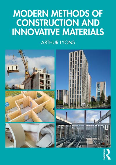 Modern Methods of Construction and Innovative Materials - Arthur Lyons - Books - Taylor & Francis Ltd - 9781032414829 - April 1, 2024
