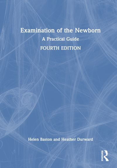 Cover for Baston, Helen (University of Sheffield, UK) · Examination of the Newborn: A Practical Guide (Hardcover Book) (2025)