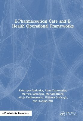 Cover for Katarzyna Szalonka · E-Pharmaceutical Care and E-Health Operational Frameworks (Hardcover Book) (2025)
