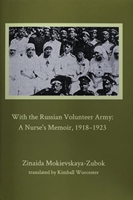 Cover for Zinaida Mokievskaya-Zubok · With the Russian Volunteer Army (Gebundenes Buch) (2021)