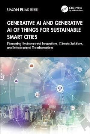 Cover for Simon Elias Bibri · Generative AI and Generative AI of Things for Sustainable Smart Cities: Pioneering Advancements in Infrastructural, Environmental, and Climate Solutions (Paperback Book) (2025)
