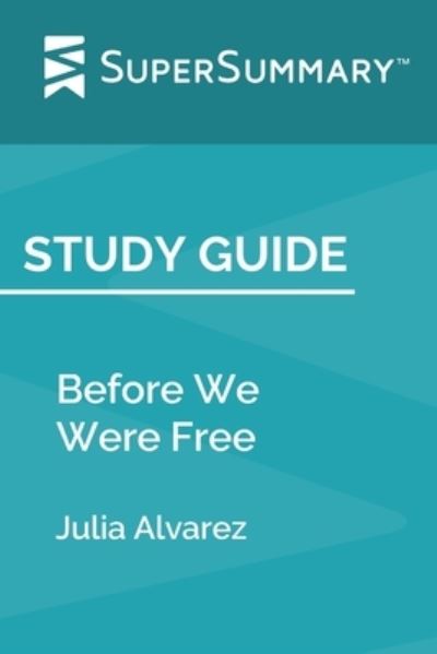 Cover for SuperSummary · Study Guide Before We Were Free by Julia Alvarez (Paperback Book) (2019)