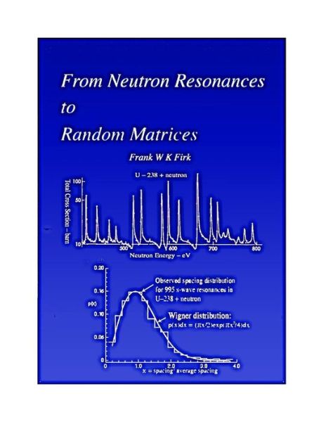 Cover for Frank W K Firk · From Neutron Resonances to Random Matrices (Paperback Book) (2019)