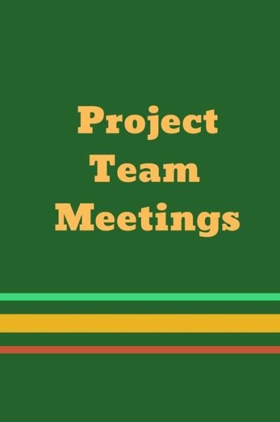 Project Team Meetings - Hidden Valley Press - Böcker - Independently Published - 9781088941829 - 7 augusti 2019