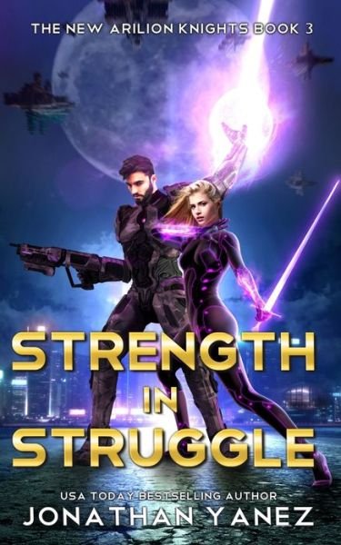 Cover for Jonathan Yanez · Strength in Struggle: A Gateway to the Galaxy Series (The New Arilion Knights) (Pocketbok) (2019)