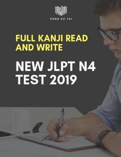 Cover for Feng Su Tai · Full Kanji Read and Write New Jlpt N4 Test 2019 (Paperback Book) (2019)