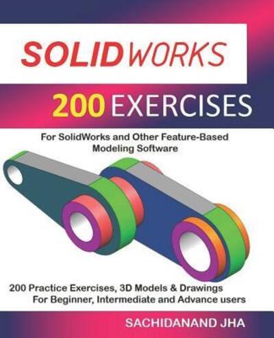 Cover for Sachidanand Jha · Solidworks 200 Exercises (Paperback Book) (2019)