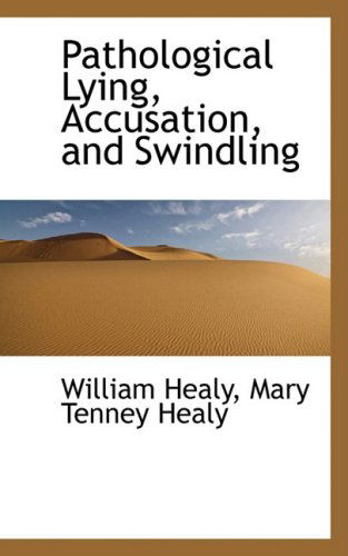 Cover for William Healy · Pathological Lying, Accusation, and Swindling (Paperback Book) (2009)