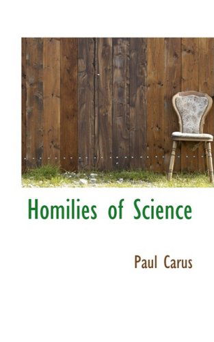 Cover for Paul Carus · Homilies of Science (Hardcover Book) (2009)