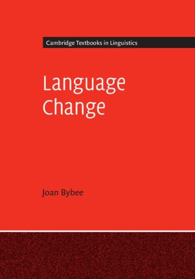 Cover for Bybee, Joan (University of New Mexico) · Language Change - Cambridge Textbooks in Linguistics (Paperback Book) (2015)