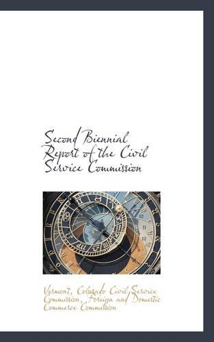 Second Biennial Report of the Civil Service Commission - Vermont - Libros - BiblioLife - 9781110091829 - 13 de mayo de 2009