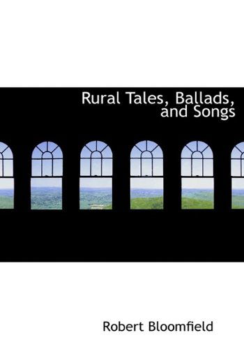 Cover for Robert Bloomfield · Rural Tales, Ballads, and Songs (Hardcover Book) (2009)