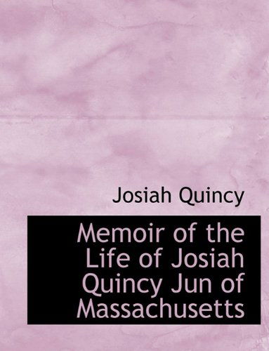 Cover for Josiah Quincy · Memoir of the Life of Josiah Quincy Jun of Massachusetts (Paperback Book) (2009)