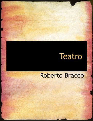 Teatro - Roberto Bracco - Books - BiblioLife - 9781116932829 - November 11, 2009