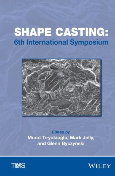 Cover for Tms · Shape Casting: 6th International Symposium 2016 (Inbunden Bok) (2016)