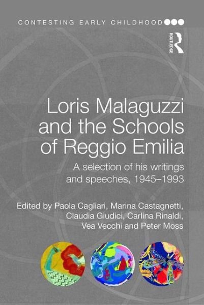 Cover for Paola Cagliari · Loris Malaguzzi and the Schools of Reggio Emilia: A selection of his writings and speeches, 1945-1993 - Contesting Early Childhood (Taschenbuch) (2016)