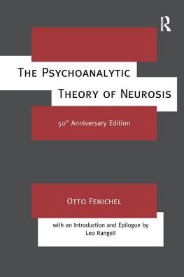 The Psychoanalytic Theory of Neurosis - Otto Fenichel - Books - Taylor & Francis Ltd - 9781138147829 - July 10, 2016