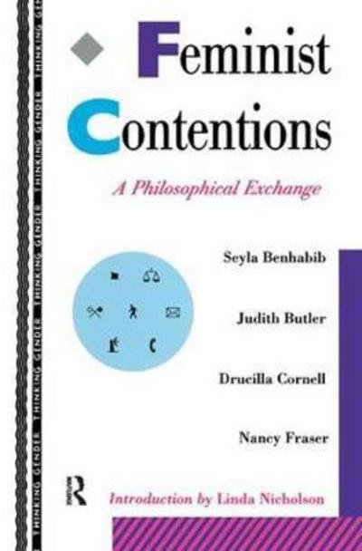 Cover for Nancy Fraser · Feminist Contentions: A Philosophical Exchange - Thinking Gender (Hardcover Book) (2017)