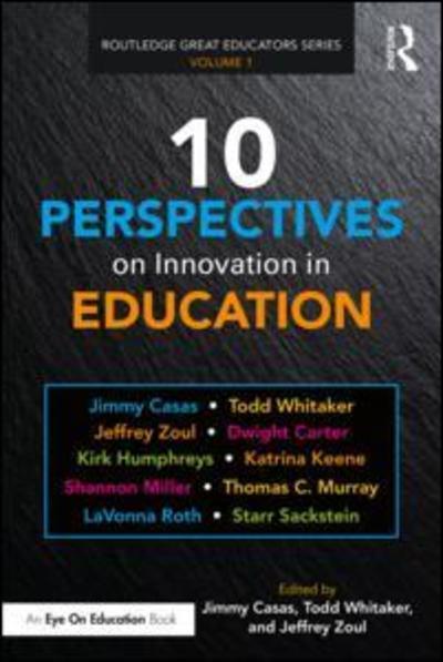 Cover for Jeffrey Zoul · 10 Perspectives on Innovation in Education - Routledge Great Educators Series (Hardcover Book) (2018)