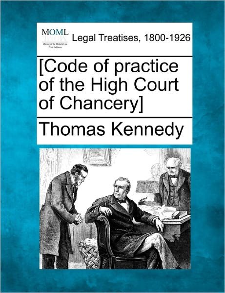 Cover for Thomas Kennedy · [code of Practice of the High Court of Chancery] (Pocketbok) (2010)