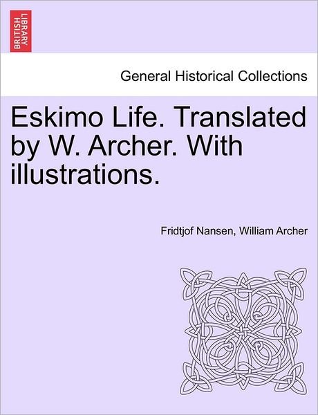 Cover for Fridtjof Nansen · Eskimo Life. Translated by W. Archer. with Illustrations. (Paperback Book) (2011)