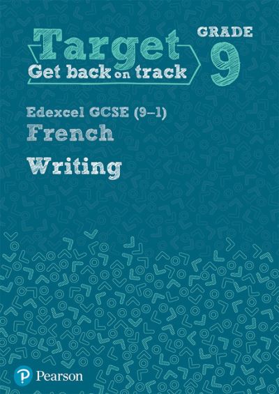 Cover for Target Grade 9 Writing Edexcel GCSE (9-1) French Workbook - Modern Foreign Language Intervention (Paperback Book) (2018)