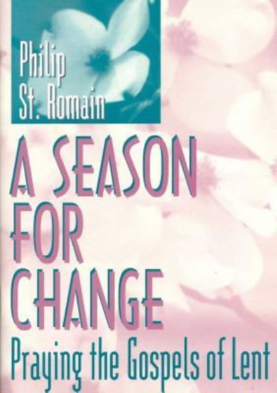 Cover for Philip St Romain · A Season for Change (Paperback Book) (2018)