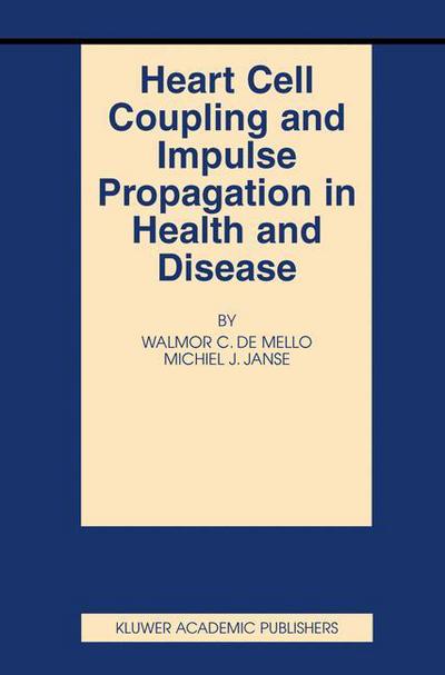 Cover for Walmor C De Mello · Heart Cell Coupling and Impulse Propagation in Health and Disease - Basic Science for the Cardiologist (Hardcover Book) [2002 edition] (2002)