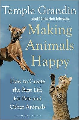 Cover for Temple Grandin · Making Animals Happy: How to Create the Best Life for Pets and Other Animals (Paperback Bog) (2010)