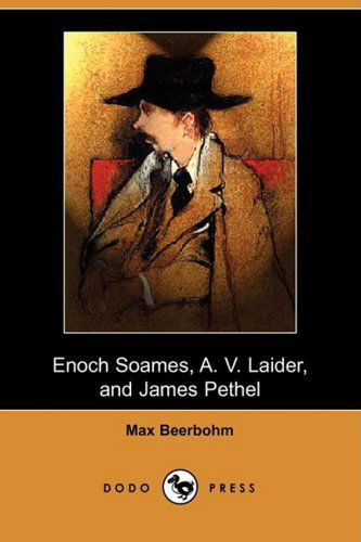 Cover for Max Beerbohm · Enoch Soames, A. V. Laider, and James Pethel (Dodo Press) (Paperback Book) (2009)