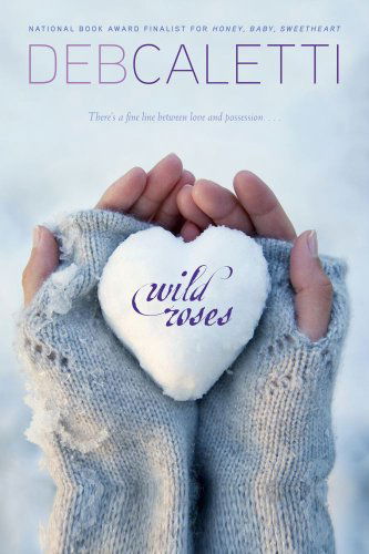 Cover for Deb Caletti · Wild Roses (Paperback Book) [Reprint edition] (2008)