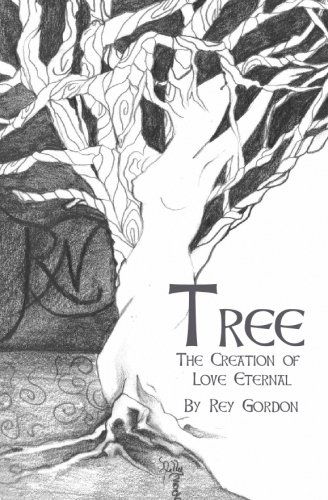 Cover for Rey Gordon · Tree: the Creation of Love Eternal (Pocketbok) (2008)