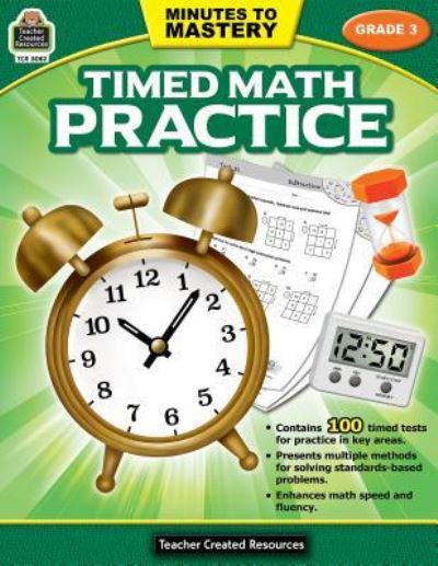 Minutes to Mastery-Timed Math Practice Grade 3 - Teacher Created Resources - Books - Teacher Created Resources - 9781420680829 - 2017